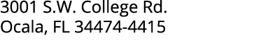 3001 S.W. College Rd. Ocala, FL 34474 4415