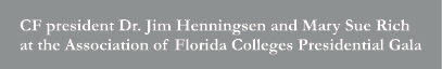 CF president Dr. Jim Henningsen and Mary Sue Rich at the Association of Florida Colleges Presidential Gala