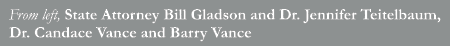From left, State Attorney Bill Gladson and Dr. Jennifer Teitelbaum, Dr. Candace Vance and Barry Vance 